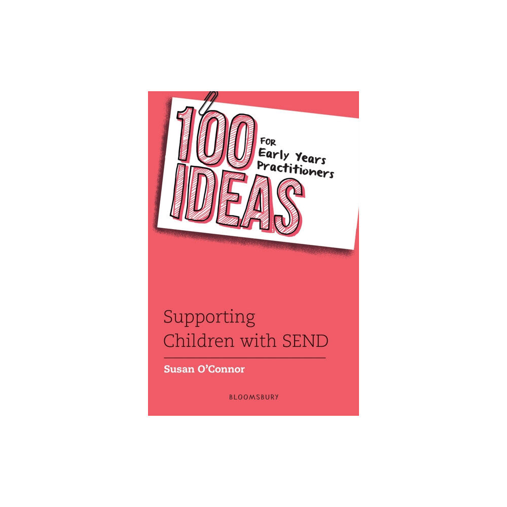 Bloomsbury Publishing PLC 100 Ideas for Early Years Practitioners: Supporting Children with SEND (häftad, eng)