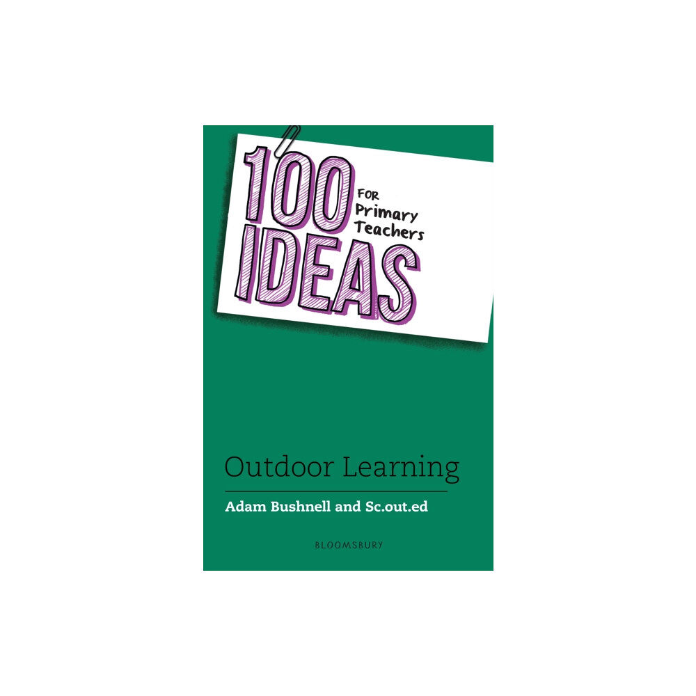 Bloomsbury Publishing PLC 100 Ideas for Primary Teachers: Outdoor Learning (häftad, eng)