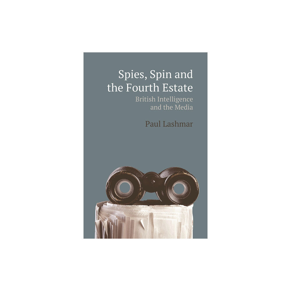 Edinburgh university press Spin, Spies and the Fourth Estate (häftad, eng)