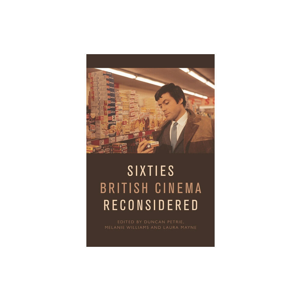 Edinburgh university press Sixties British Cinema Reconsidered (häftad, eng)