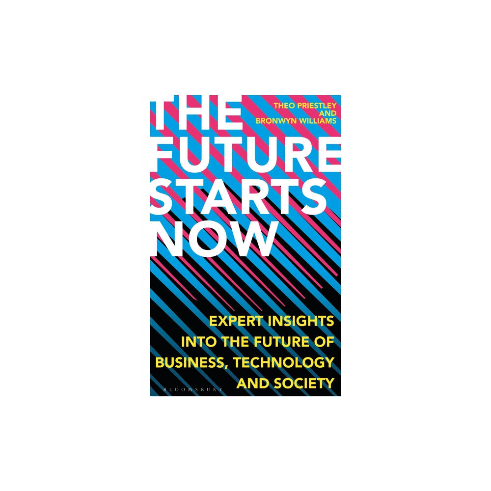 Bloomsbury Publishing PLC The Future Starts Now (inbunden, eng)