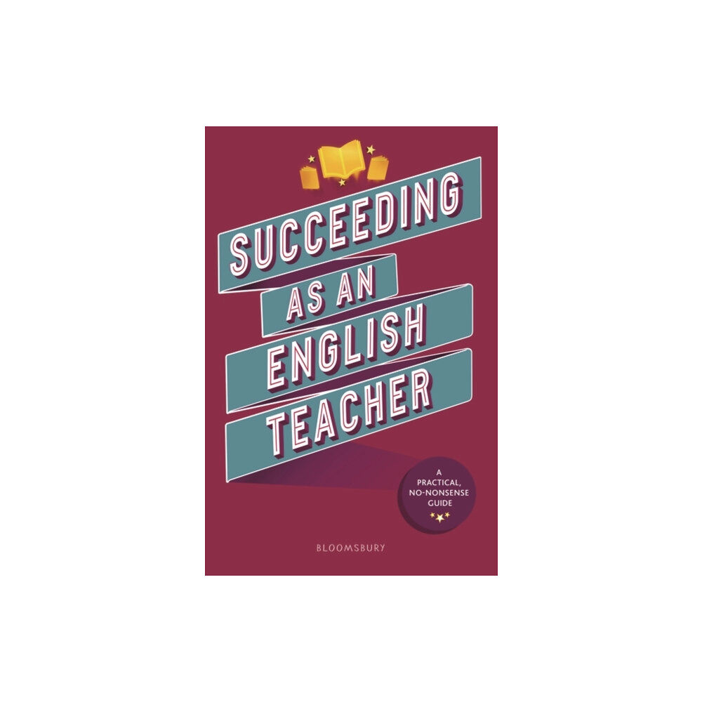 Bloomsbury Publishing PLC Succeeding as an English Teacher (häftad, eng)