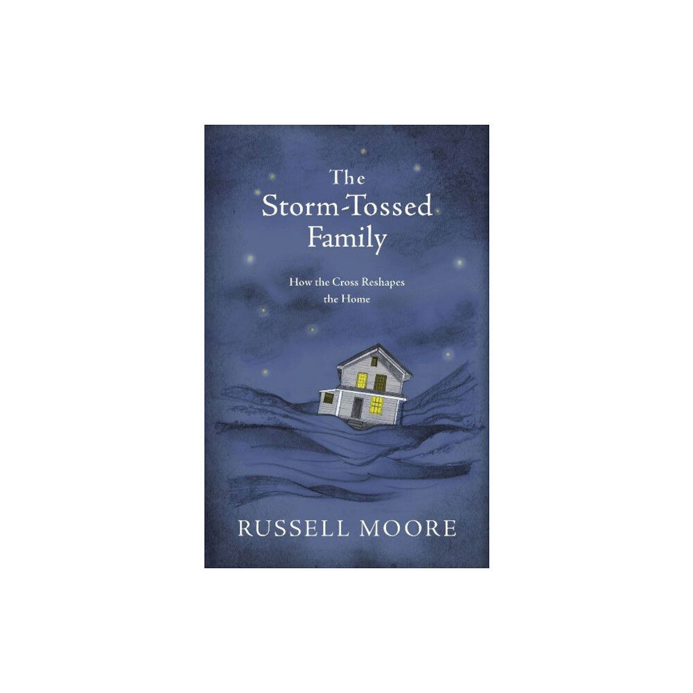 LifeWay Christian Resources The Storm-Tossed Family (inbunden, eng)