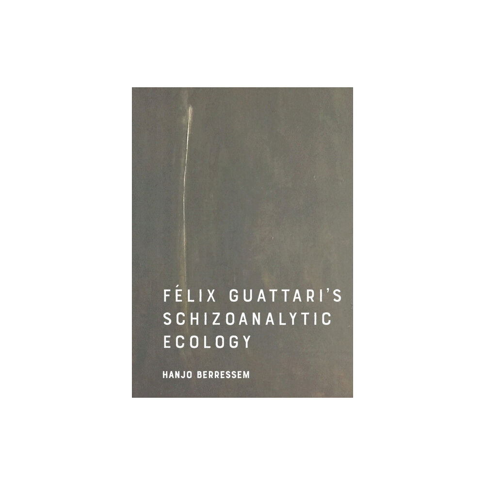 Edinburgh university press Felix Guattari's Schizoanalytic Ecology (häftad, eng)