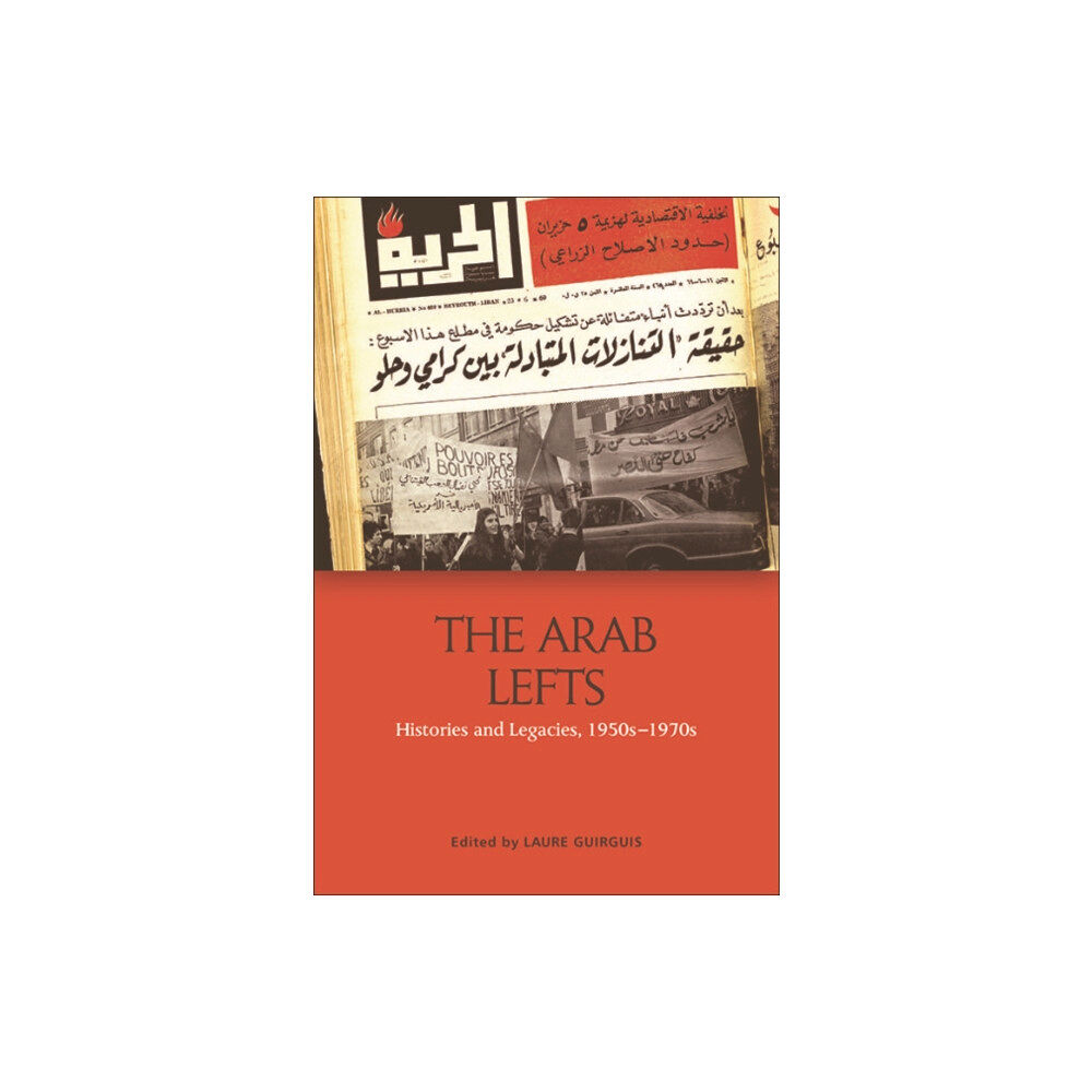 Edinburgh university press The Arab Lefts (inbunden, eng)