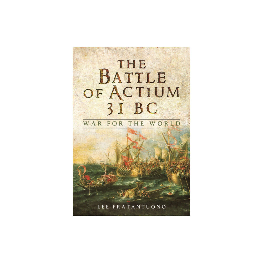 Pen & Sword Books Ltd Battle of Actium 31 BC: War for the World (inbunden, eng)