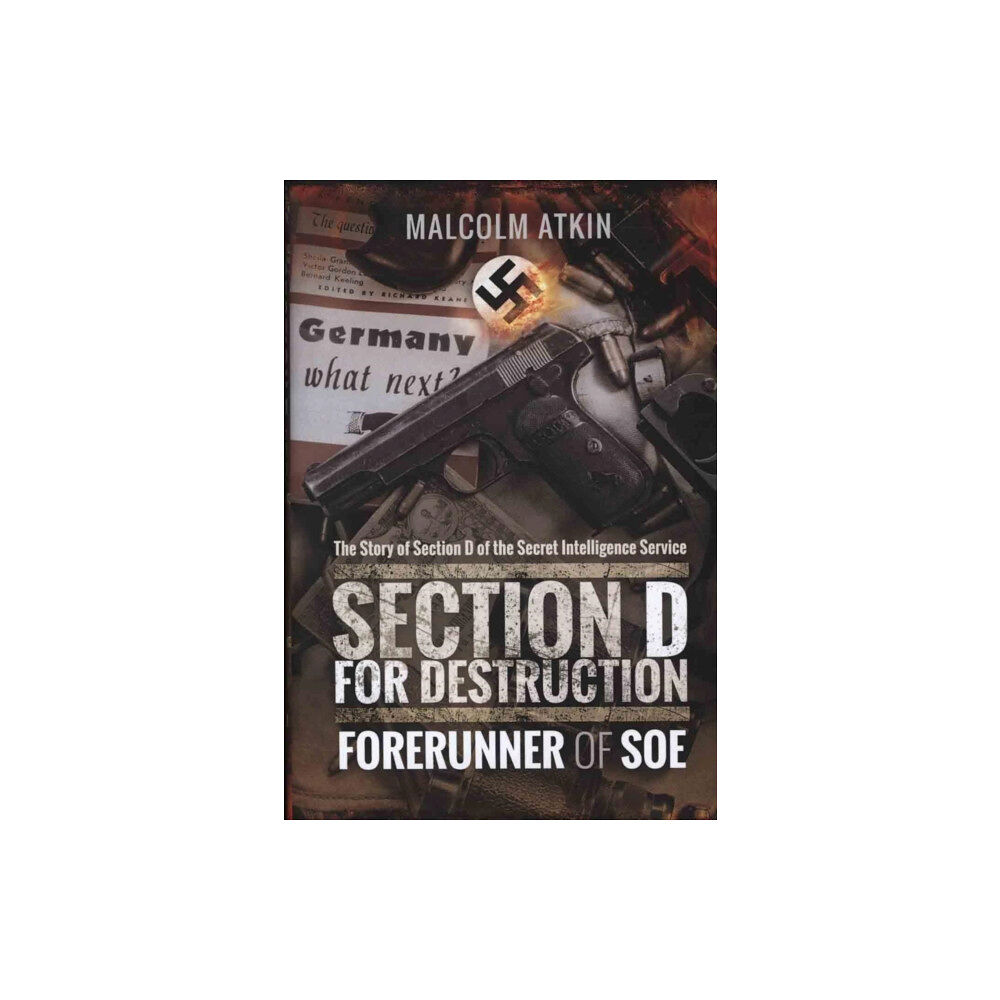 Pen & Sword Books Ltd Section D for Destruction (inbunden, eng)