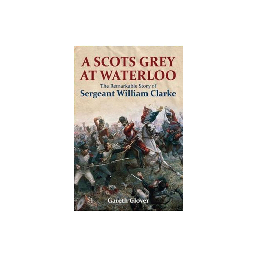 Pen & Sword Books Ltd A Scot's Grey at Waterloo (inbunden, eng)