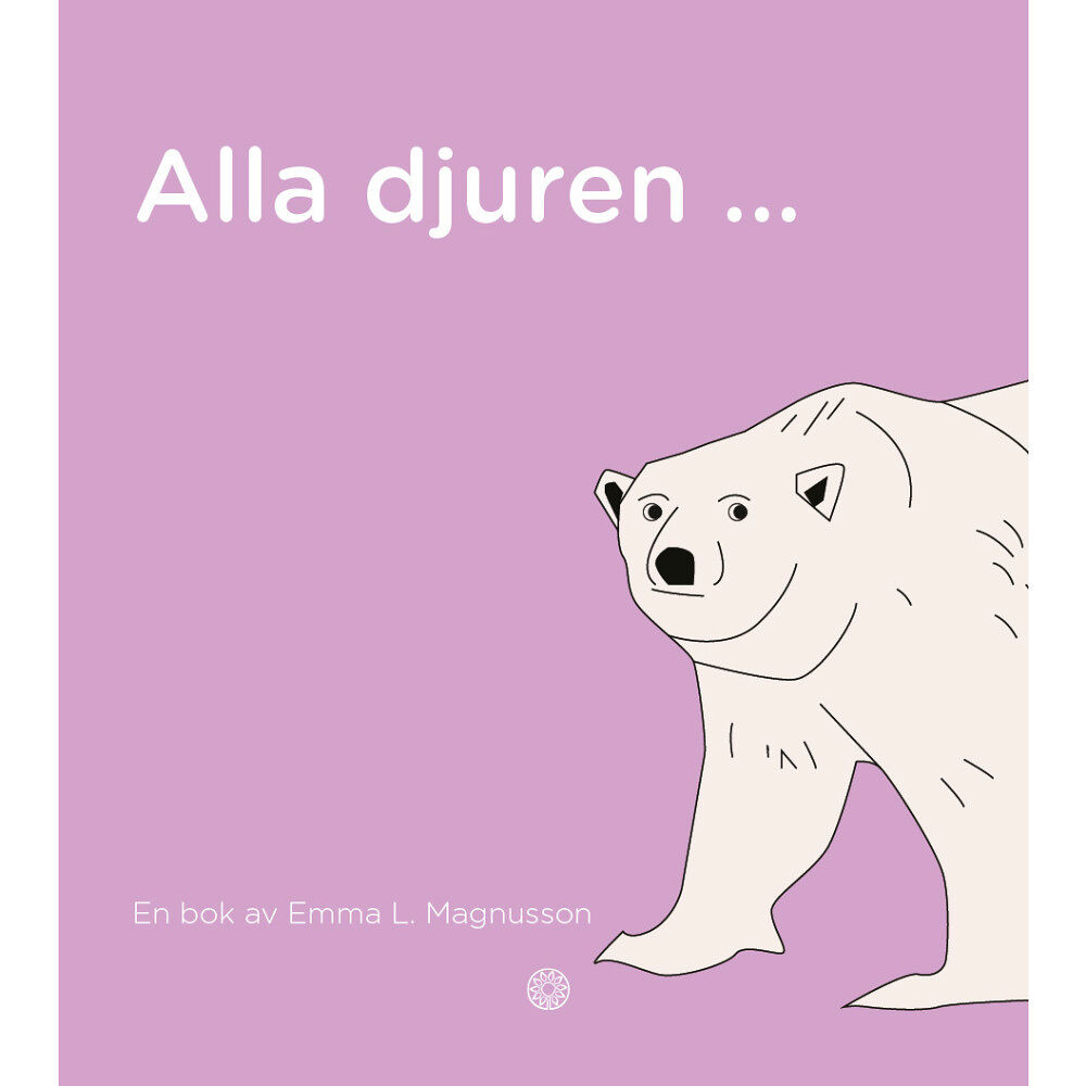Emma Lundgren Magnusson Alla djuren ... (inbunden)