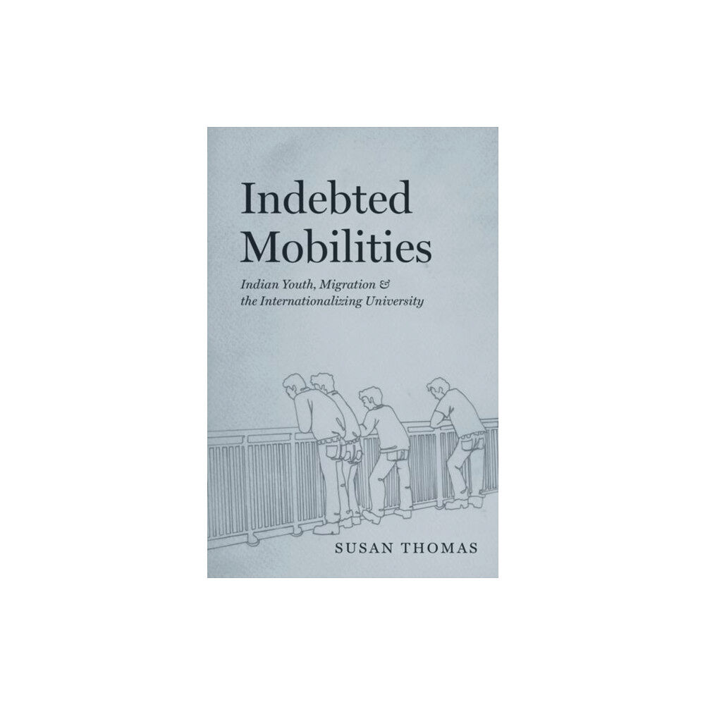 The university of chicago press Indebted Mobilities (inbunden, eng)