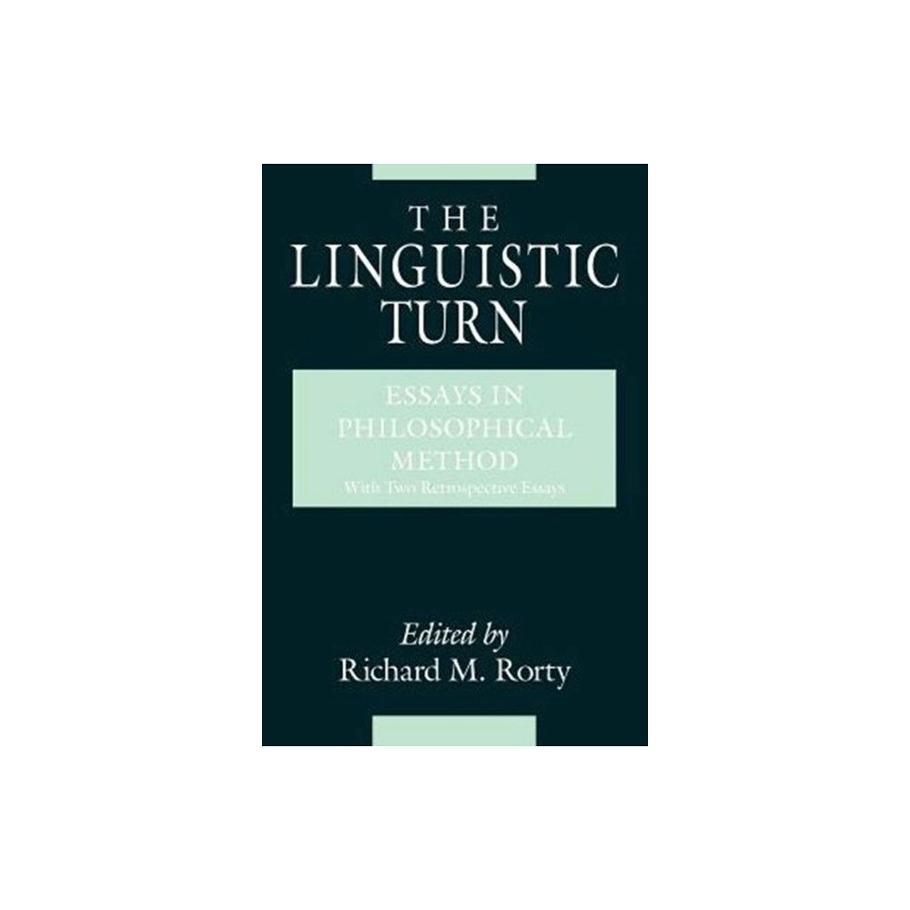 The university of chicago press The Linguistic Turn – Essays in Philosophical Method (häftad, eng)