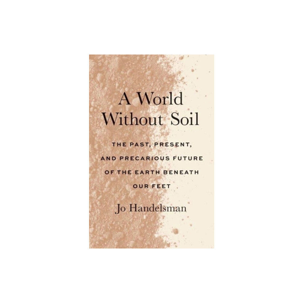 Yale university press A World Without Soil (häftad, eng)