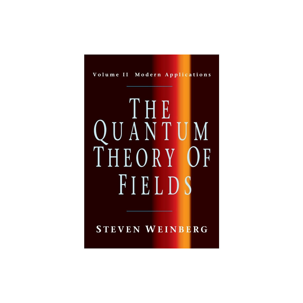 Cambridge University Press The Quantum Theory of Fields: Volume 2, Modern Applications (häftad, eng)