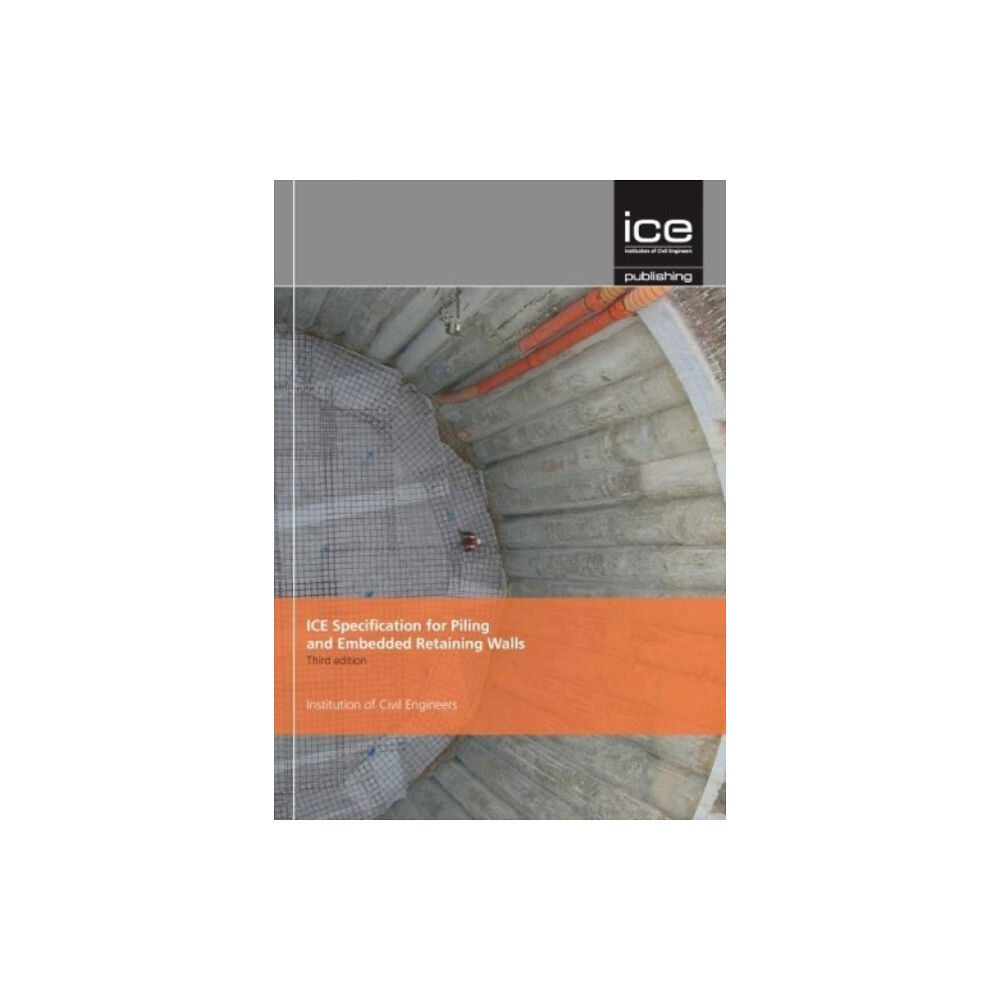 Emerald Publishing Limited ICE Specification for Piling and Embedded Retaining Walls (inbunden, eng)