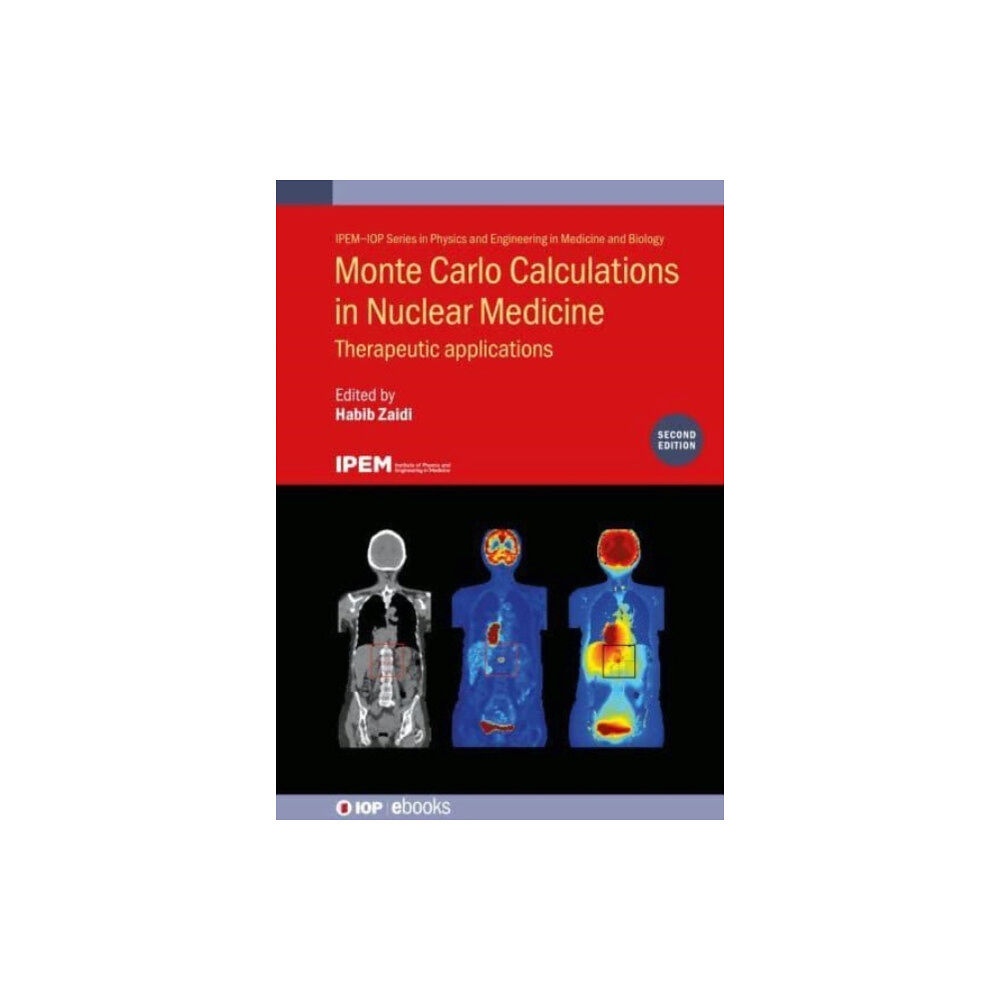 Institute of Physics Publishing Monte Carlo Calculations in Nuclear Medicine (Second Edition) (inbunden, eng)