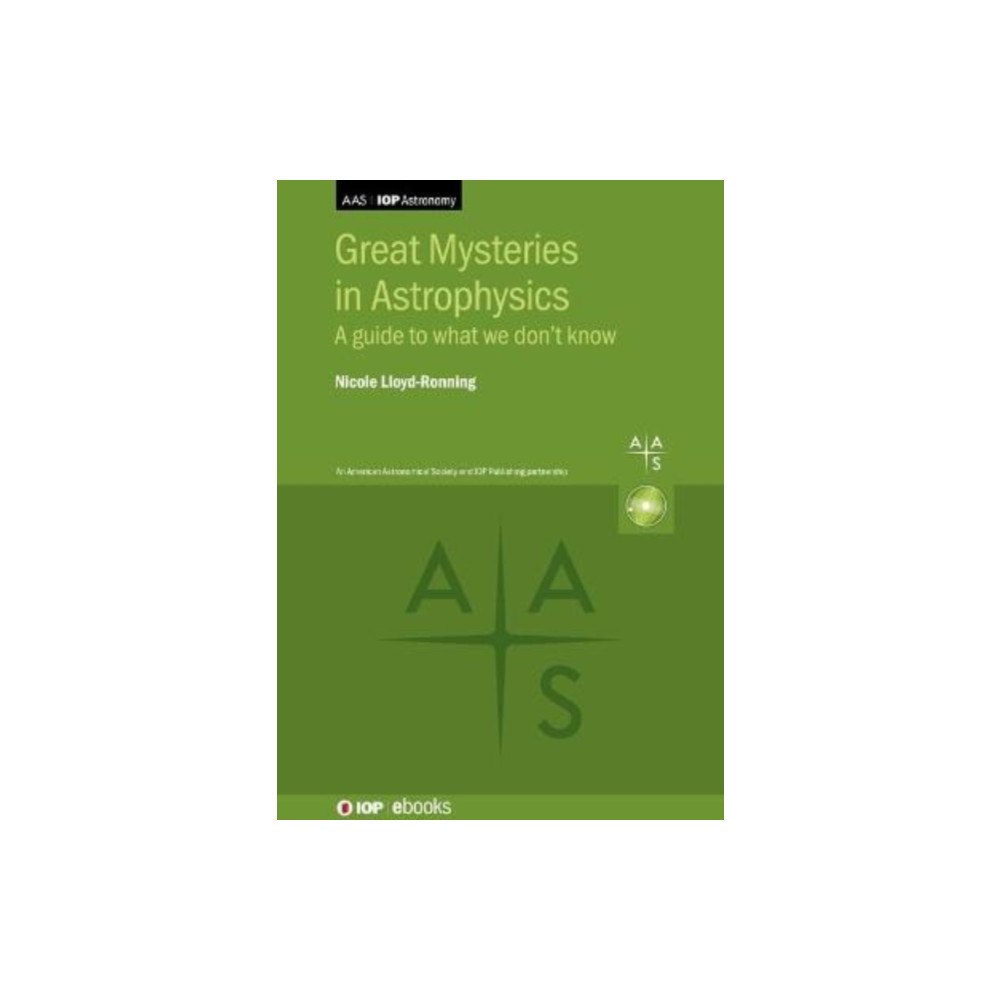 Institute of Physics Publishing Great Mysteries in Astrophysics (inbunden, eng)