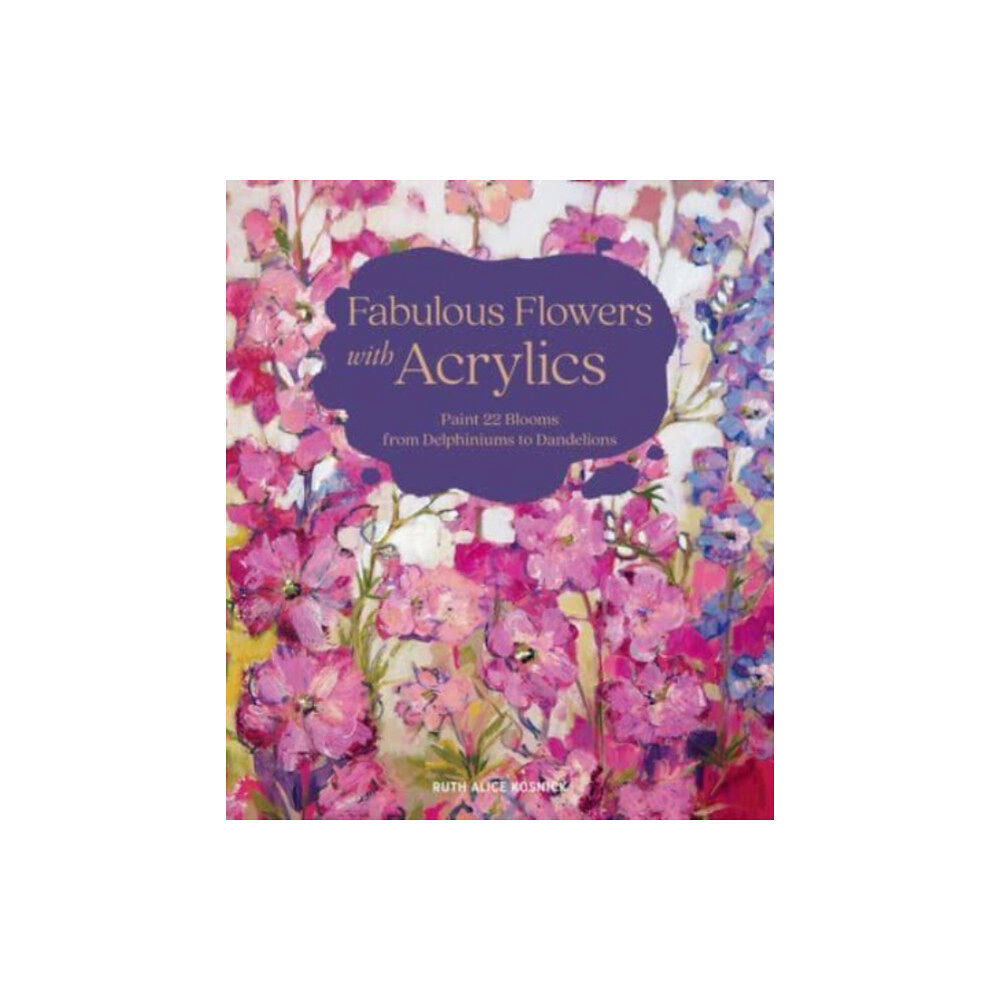 Schiffer Publishing Ltd Fabulous Flowers with Acrylics (inbunden, eng)