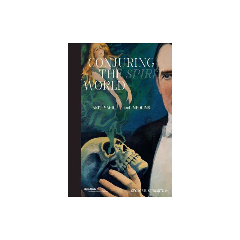 Rizzoli International Publications Conjuring the Spirit World (inbunden, eng)