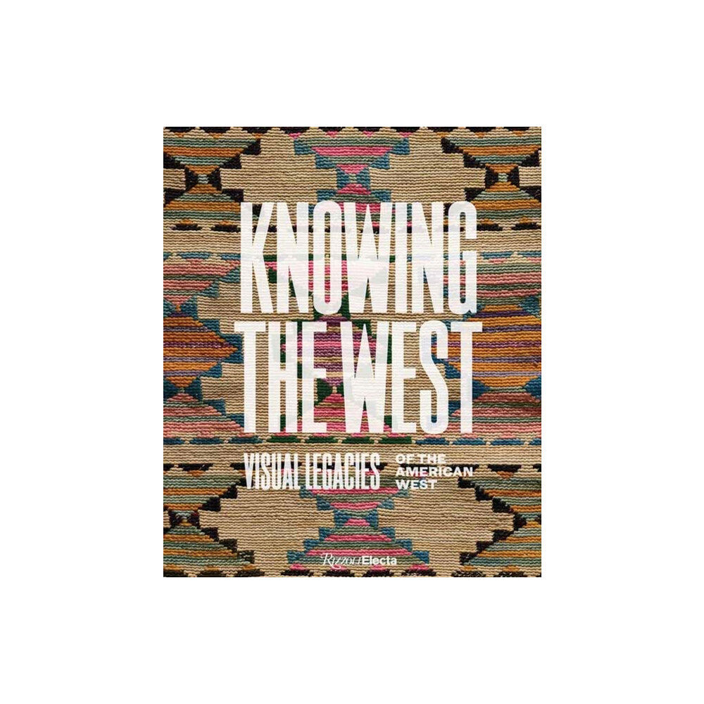 Rizzoli International Publications Knowing the West (inbunden, eng)