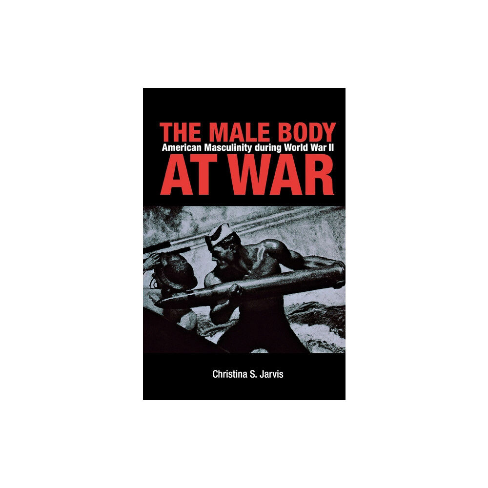 Cornell University Press The Male Body at War (häftad, eng)