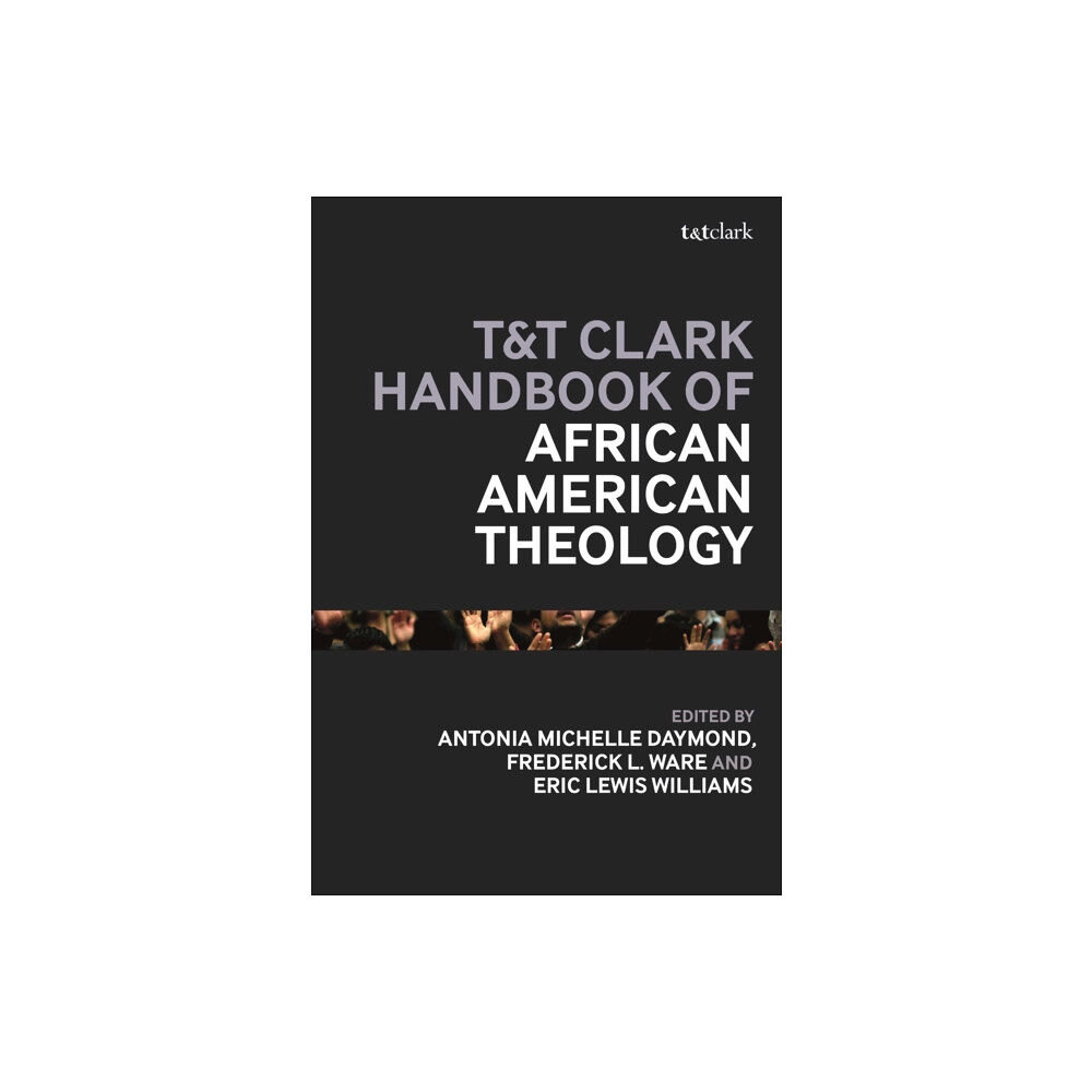 Bloomsbury Publishing PLC T&T Clark Handbook of African American Theology (häftad, eng)