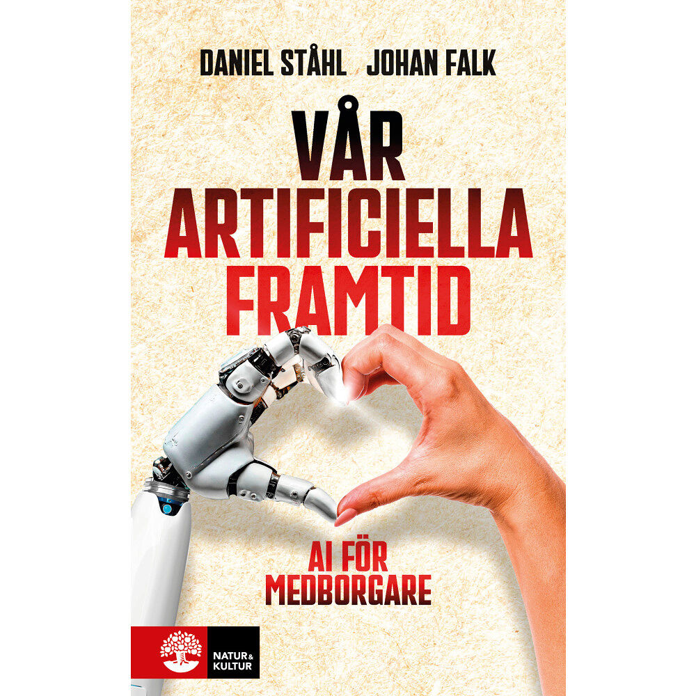 Daniel Ståhl Vår artificiella framtid : AI för medborgare (häftad)