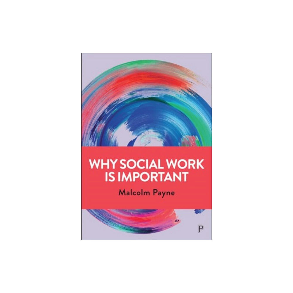 Bristol University Press Why Social Work is Important (häftad, eng)