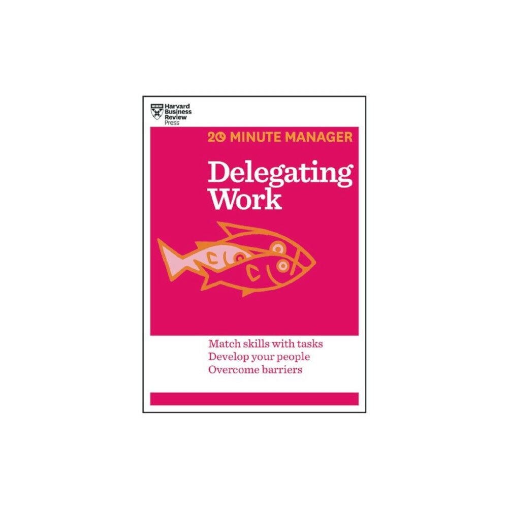 Harvard Business Review Press Delegating Work (HBR 20-Minute Manager Series) (häftad, eng)