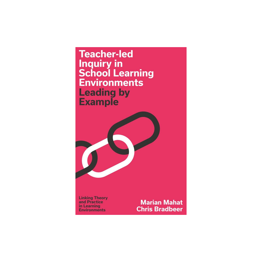 Emerald Publishing Limited Teacher-led Inquiry in School Learning Environments (inbunden, eng)