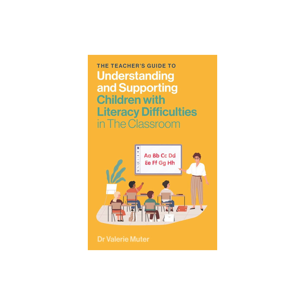 Jessica kingsley publishers The Teacher's Guide to Understanding and Supporting Children with Literacy Difficulties In The Classroom (häftad, eng)