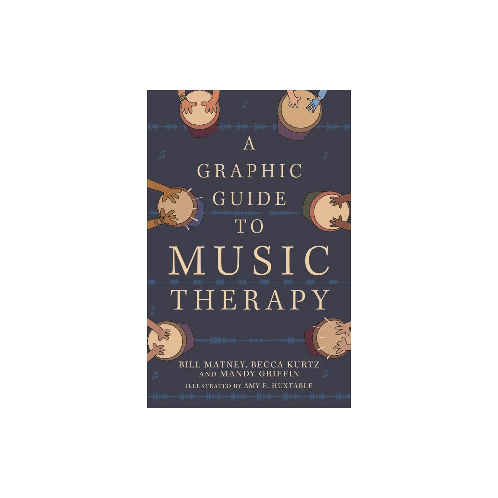 Jessica kingsley publishers A Graphic Guide to Music Therapy (häftad, eng)