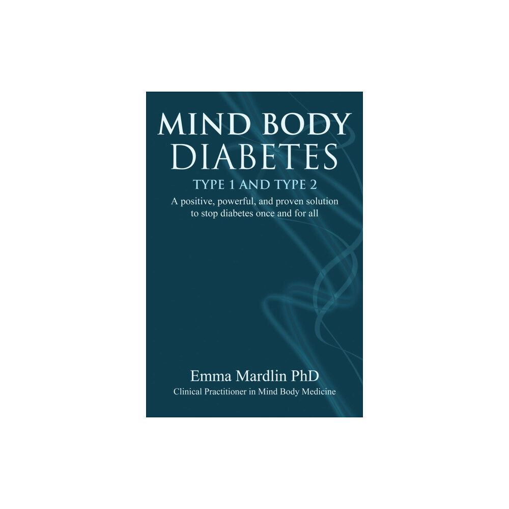 Findhorn Press Ltd Mind Body Diabetes Type 1 and Type 2 (häftad, eng)