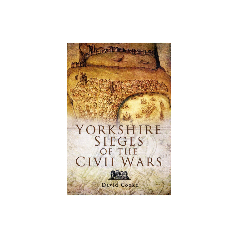 Pen & Sword Books Ltd Yorkshire Sieges of the Civil Wars (häftad, eng)