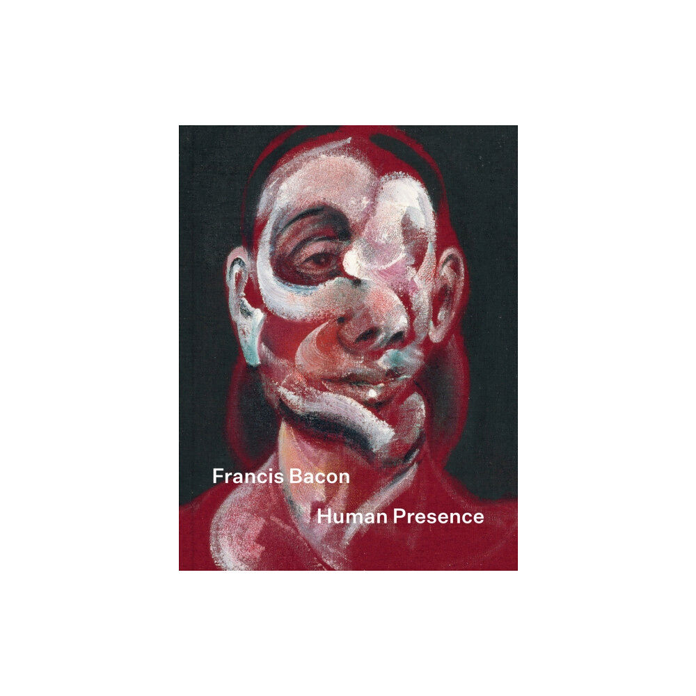 National Portrait Gallery Publications Francis Bacon: Human Presence (inbunden, eng)