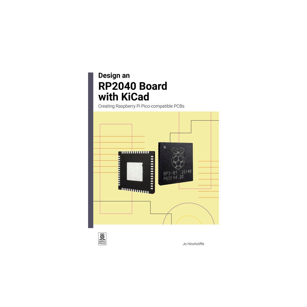 Raspberry Pi Press Design an RP2040 board with KiCad (häftad, eng)