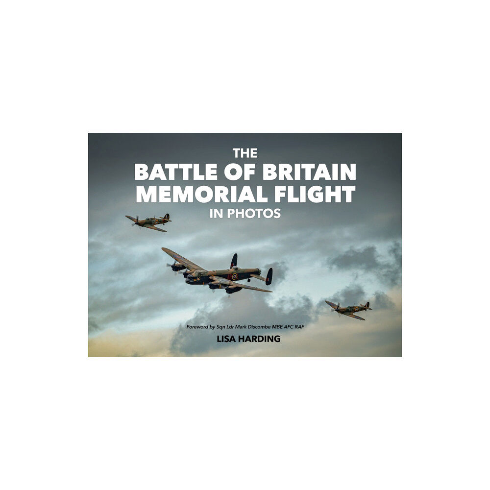 Mortons Media Group The Battle of Britain Memorial Flight in Photos (inbunden, eng)