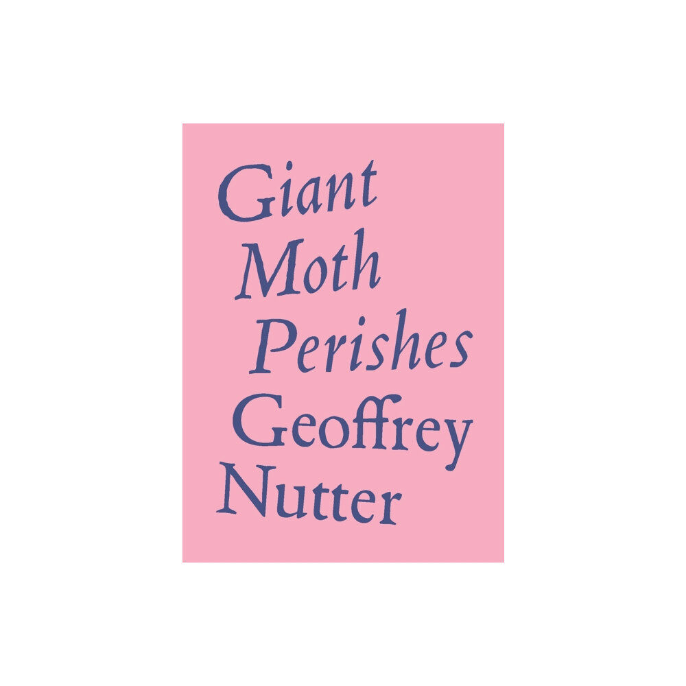 Wave Books Giant Moth Perishes (inbunden, eng)