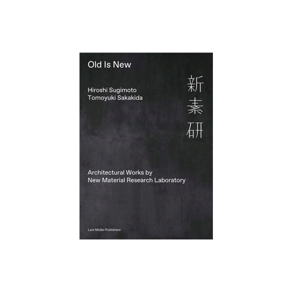 Lars Muller Publishers Old is New: Architectural Works by New Material Research Laboratory (inbunden, eng)