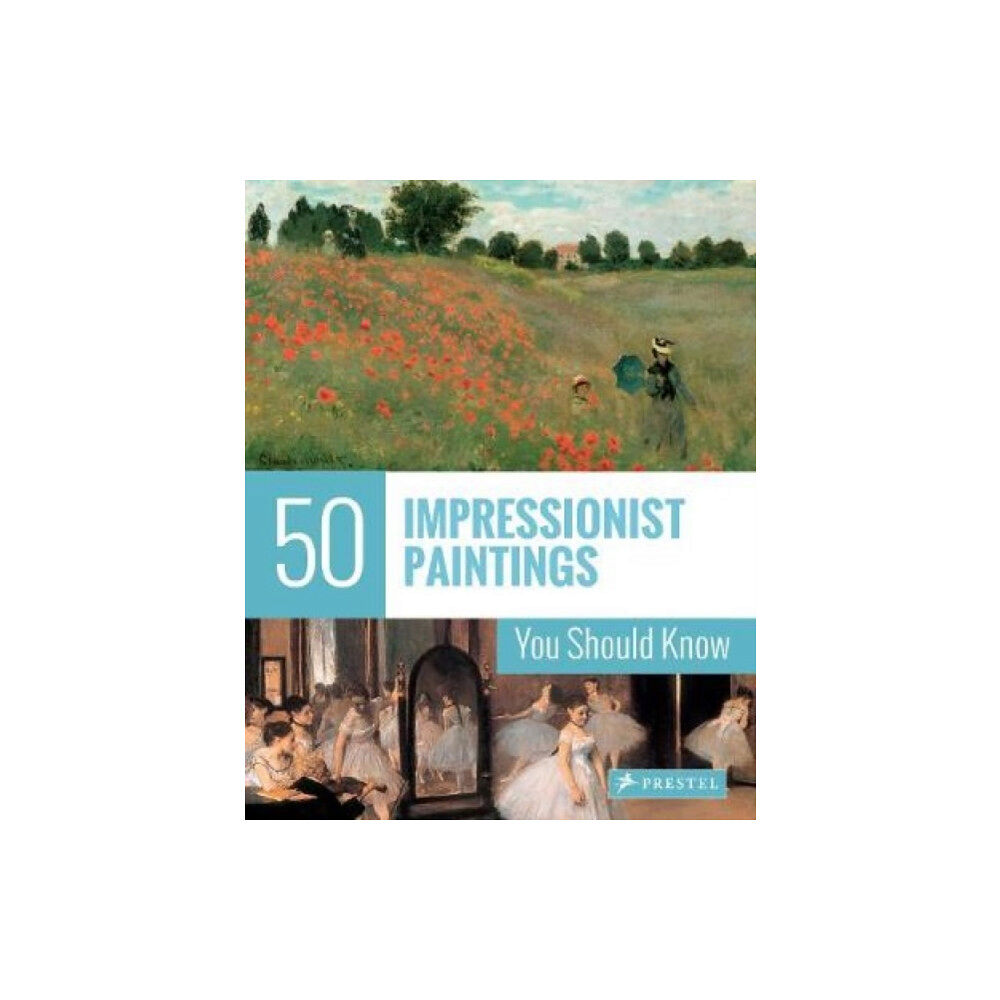 Prestel 50 Impressionist Paintings You Should Know (häftad, eng)