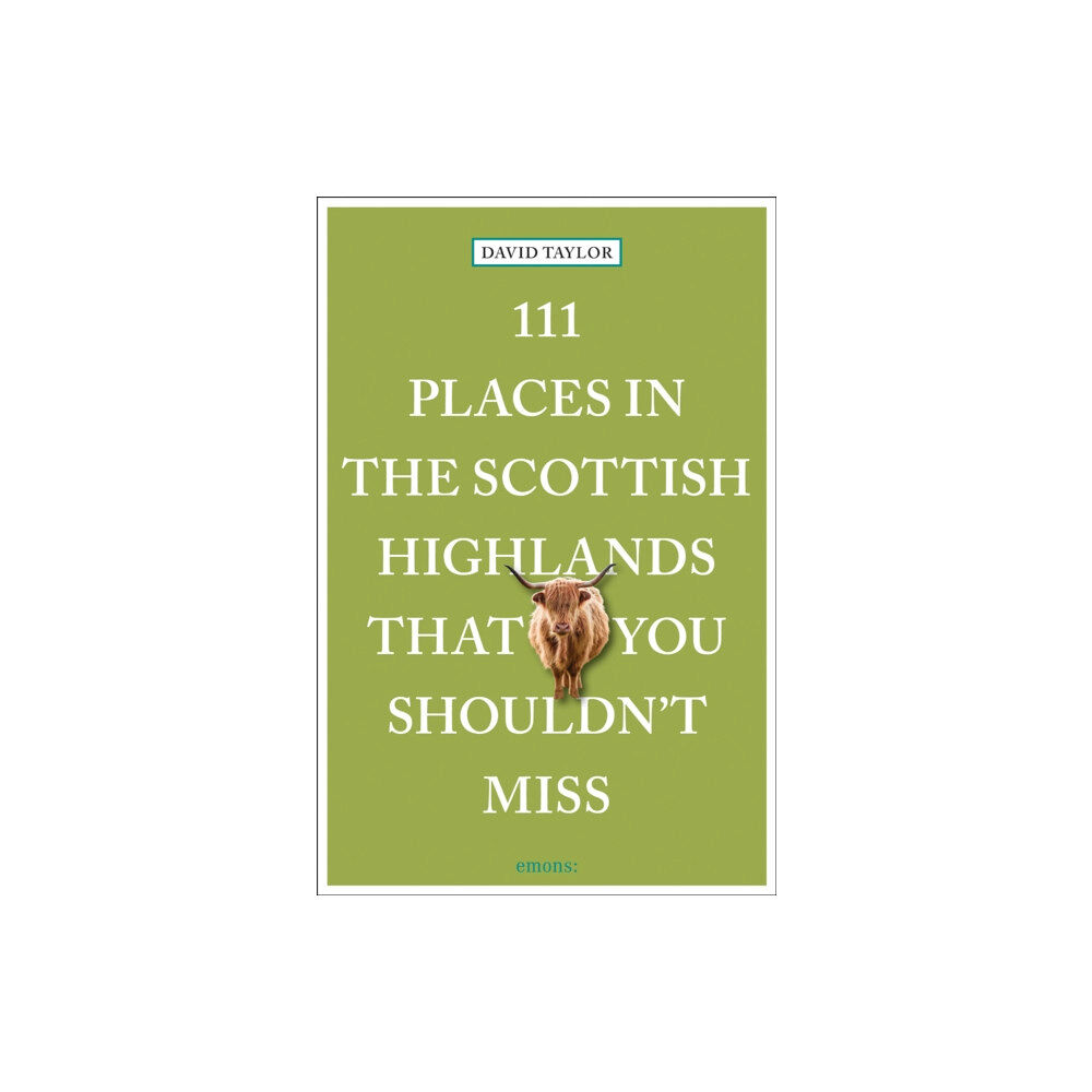 Emons Verlag GmbH 111 Places in the Scottish Highlands That You Shouldn't Miss (häftad, eng)