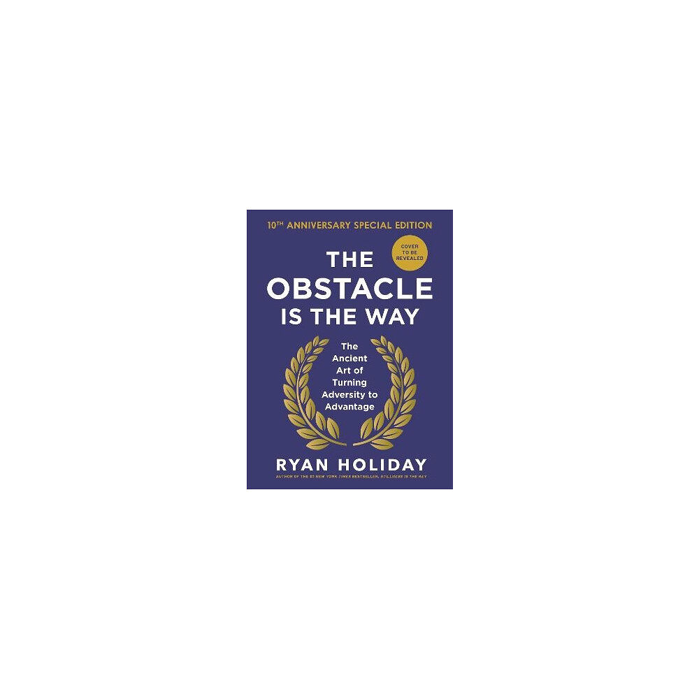 Ryan Holiday The Obstacle is the Way: 10th Anniversary Edition (inbunden, eng)