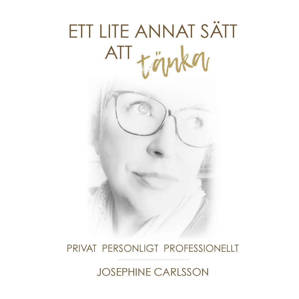 Josephine Carlsson Ett lite annat sätt att tänka: Privat och professionellt (bok, danskt band)