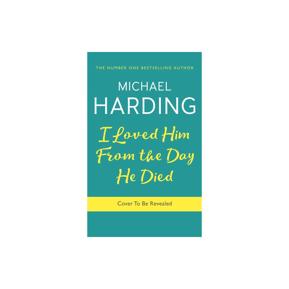 Hachette Books Ireland I Loved Him from the Day He Died (inbunden, eng)