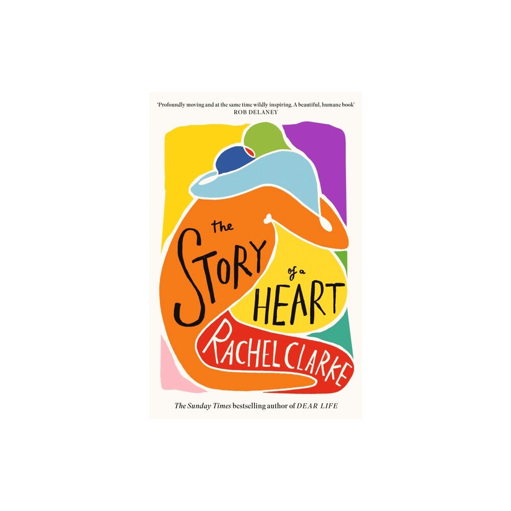 Rachel Clarke The Story of a Heart (häftad, eng)