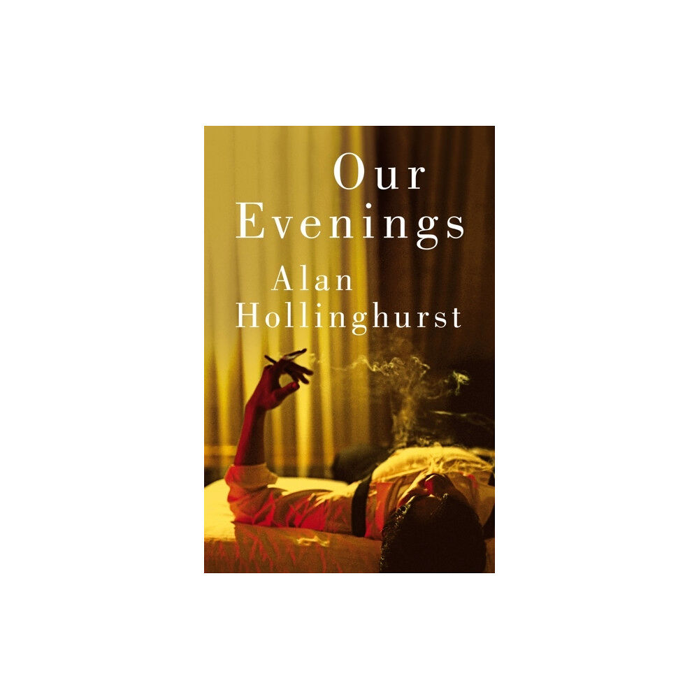 Alan Hollinghurst Our Evenings (häftad, eng)