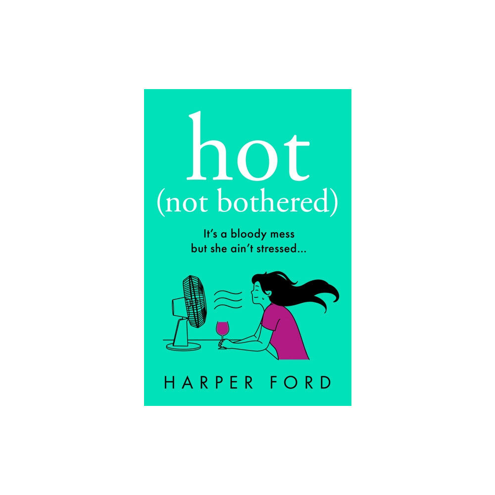 HarperCollins Publishers Hot Not Bothered (häftad, eng)