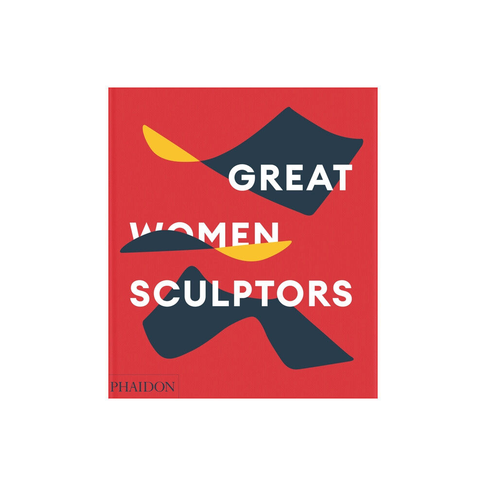 Phaidon Press Ltd Great Women Sculptors (inbunden, eng)