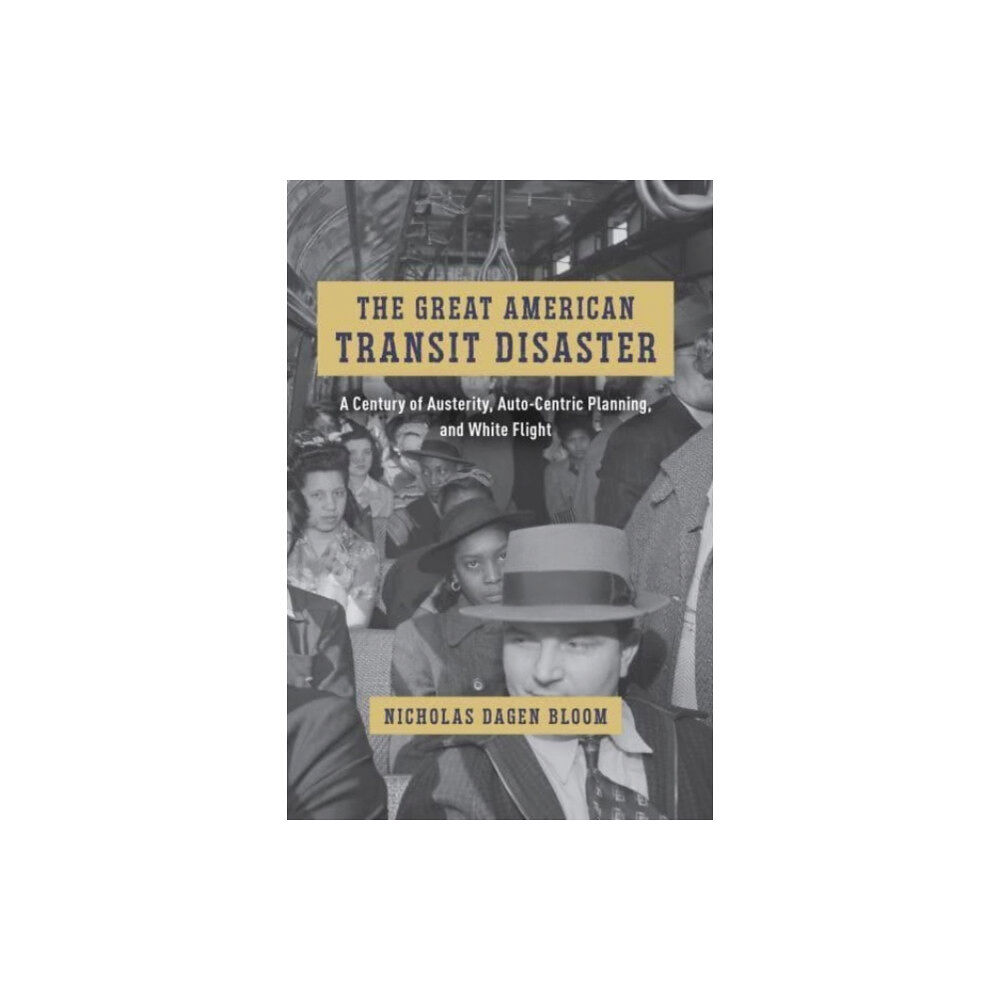 The university of chicago press The Great American Transit Disaster (häftad, eng)