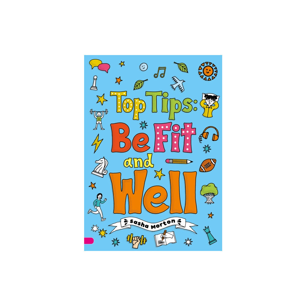 Scholastic Top Tips: Be Fit and Well (Set 04) (häftad, eng)