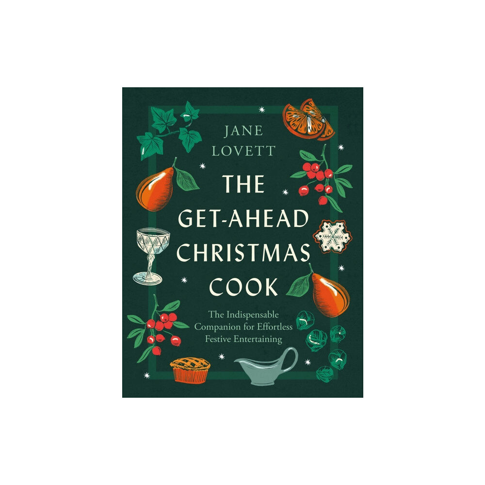 Headline Publishing Group The Get-Ahead Christmas Cook (inbunden, eng)